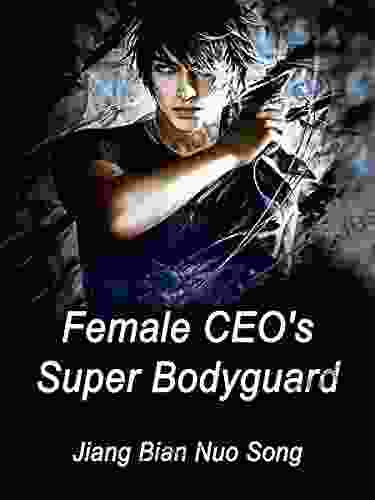 Female CEO S Super Bodyguard: Volume 11