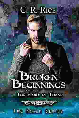 Broken Beginnings: Story Of Thane (The Realm 6)