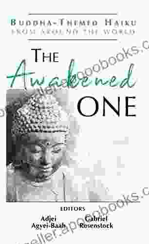 The Awakened One: Buddha Themed Haiku from Around the World