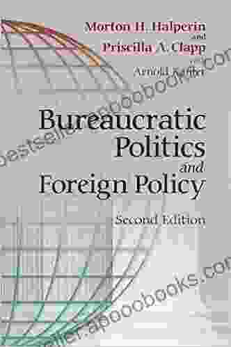 Bureaucratic Politics And Foreign Policy