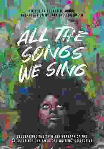 All the Songs We Sing: Celebrating the 25th Anniversary of the Carolina African American Writers Collective