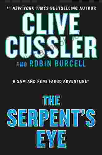 Clive Cussler S The Serpent S Eye (A Sam And Remi Fargo Adventure 13)