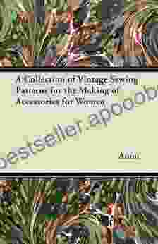 A Collection Of Vintage Sewing Patterns For The Making Of Accessories For Women