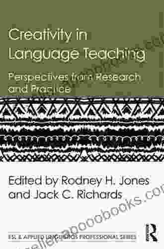 Creativity in Language Teaching: Perspectives from Research and Practice (ESL Applied Linguistics Professional Series)