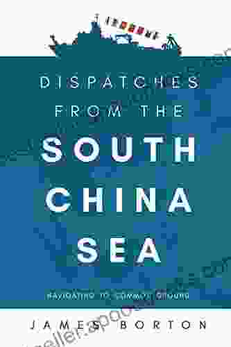 Dispatches From The South China Sea: Navigating To Common Ground