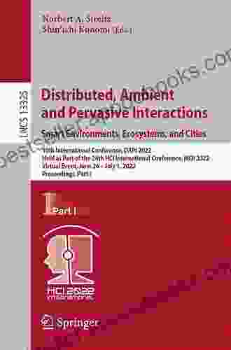 Distributed Ambient And Pervasive Interactions: Third International Conference DAPI 2024 Held As Part Of HCI International 2024 Los Angeles CA USA Notes In Computer Science 9189)