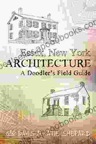 Essex New York Architecture: A Doodler S Field Guide