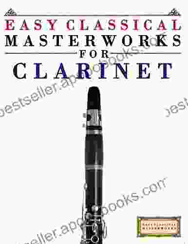 Easy Classical Masterworks for Clarinet: Music of Bach Beethoven Brahms Handel Haydn Mozart Schubert Tchaikovsky Vivaldi and Wagner