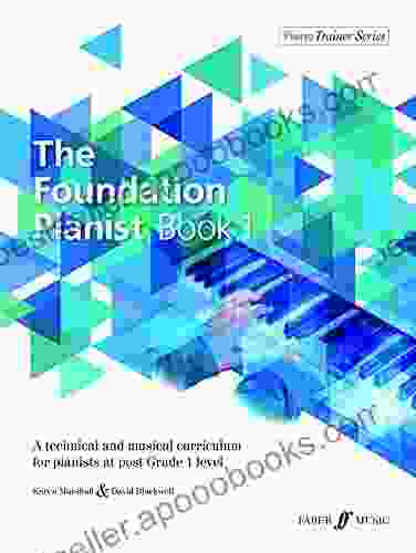 The Foundation Pianist 1: A Technical and Musical Curriculum for Pianists at Post Grade 1 Level (PianoTrainer Series)