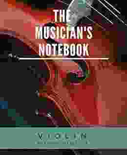 THE MUSICIAN S NOTEBOOK: VIOLIN (write music 9)