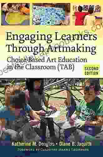 Engaging Learners Through Artmaking: Choice Based Art Education In The Classroom (TAB)