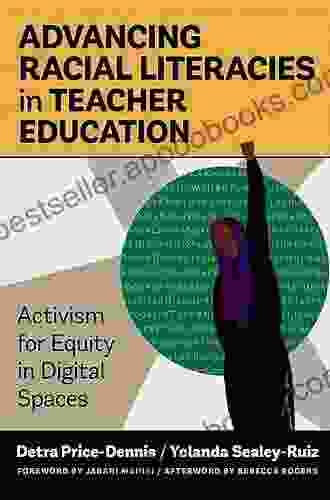 Advancing Racial Literacies In Teacher Education: Activism For Equity In Digital Spaces