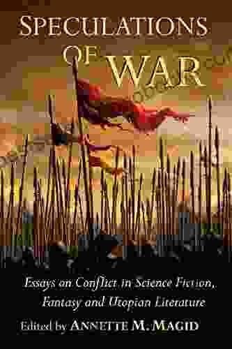 Speculations Of War: Essays On Conflict In Science Fiction Fantasy And Utopian Literature