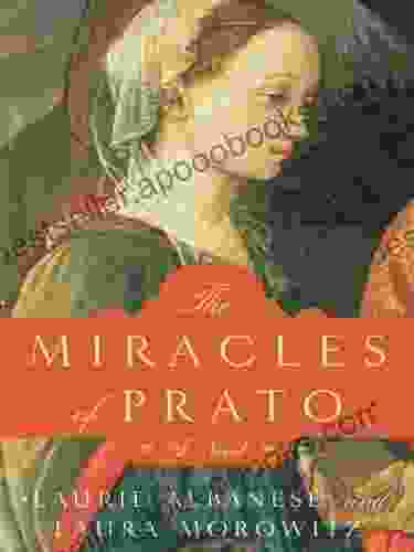 The Miracles Of Prato: A Novel