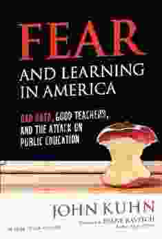 Fear and Learning in America: Bad Data Good Teachers and the Attack on Public Education (Teaching for Social Justice Series)