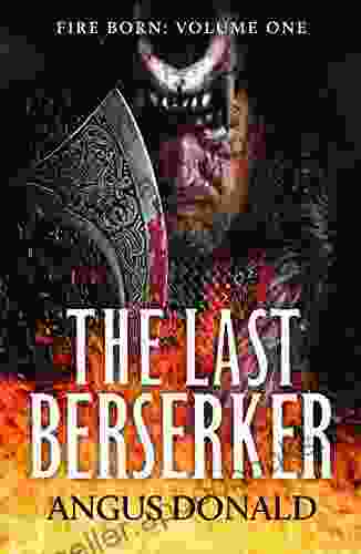 The Last Berserker: An Action Packed Viking Adventure (Fire Born 1)