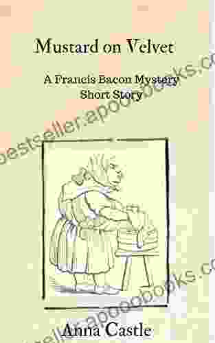 Mustard on Velvet: A Francis Bacon mystery short story