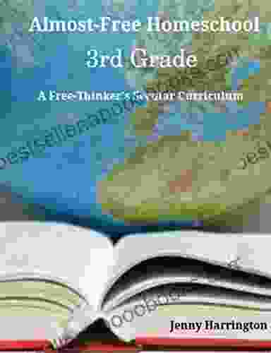 Frugal Homeschool 3rd Grade: A Free Thinker S Secular Curriculum (Turnip S Freethinkers Curriculum Guides)