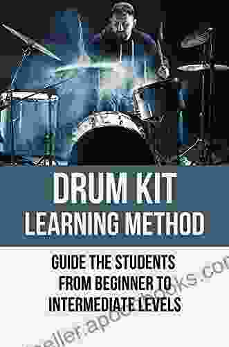 Drum Kit Learning Method: Guide The Students From Beginner To Intermediate Levels: Early Learning Centre Drum And Beats Drum Kit