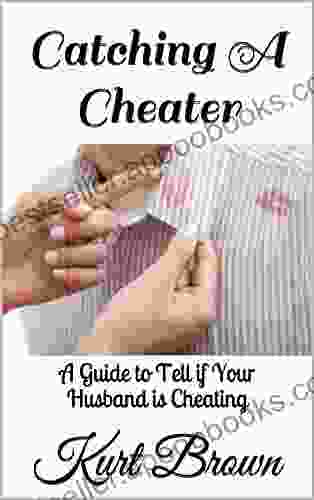 Catching A Cheater: A Guide to Tell if Your Husband is Cheating