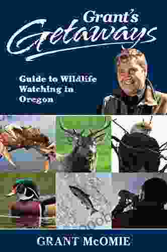 Grant S Getaways: Guide To Wildlife Watching In Oregon