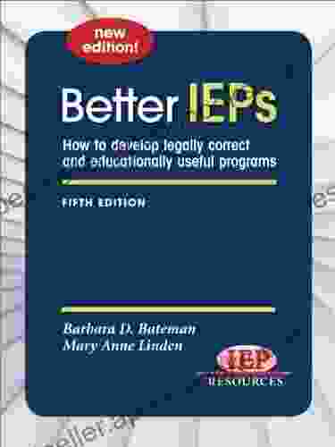 Better IEPs: How to develop legally correct and educationally useful programs