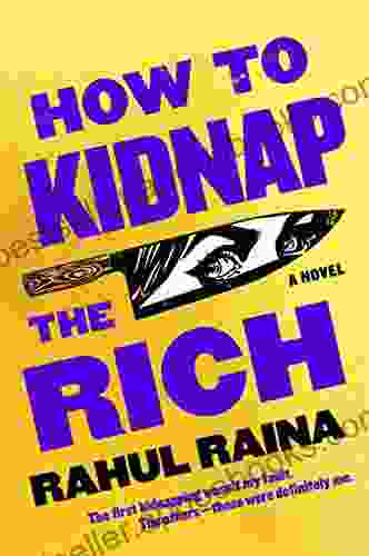 How To Kidnap The Rich: A Novel