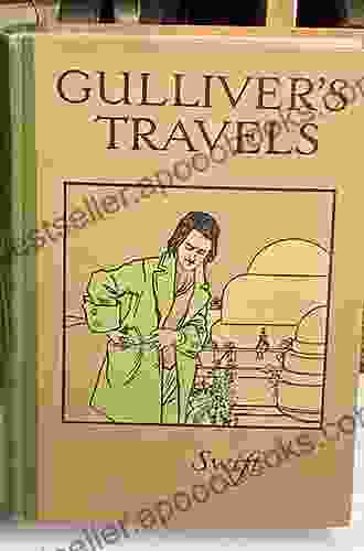 Gulliver S Travels: Into Several Remote Regions Of The World