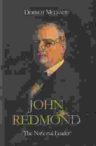 John Redmond: The National Leader