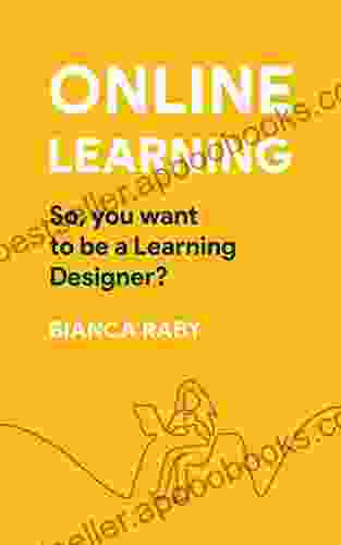 Online Learning: So You Want To Be A Learning Designer?: Kickstart Your Career Transition To Learning Designer Now