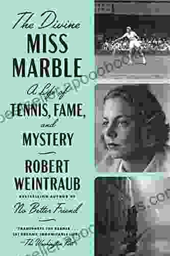 The Divine Miss Marble: A Life Of Tennis Fame And Mystery