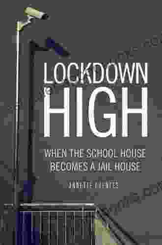 Lockdown High: When the Schoolhouse Becomes a Jailhouse