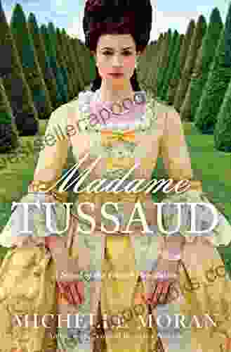 Madame Tussaud: A Novel Of The French Revolution