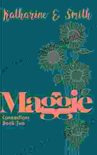 Maggie: Connections Two Katharine E Smith