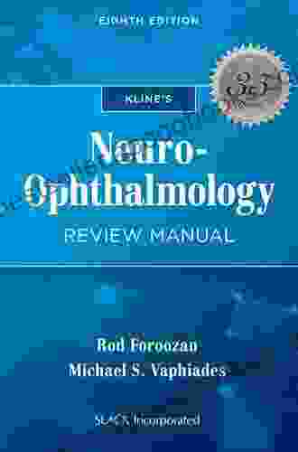 Kline s Neuro Ophthalmology Review Manual Eighth Edition