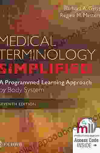 Medical Terminology Simplified A Programmed Learning Approach by Body System