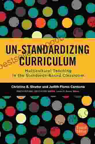 Un Standardizing Curriculum: Multicultural Teaching in the Standards Based Classroom (Multicultural Education Series)