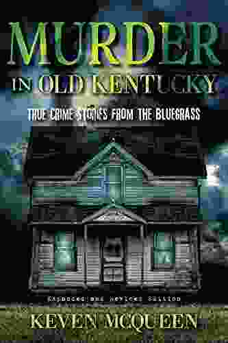 Murder in Old Kentucky: True Crime Stories from the Bluegrass