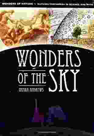 Wonders of the Sky (Wonders of Nature: Natural Phenomena in Science and Myth)