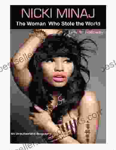 NICKI MINAJ: The Woman Who Stole The World