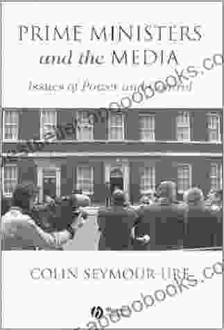 Prime Ministers And The Media: Issues Of Power And Control