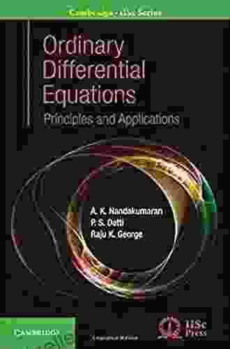 Ordinary Differential Equations: Principles And Applications (Cambridge IISc Series)