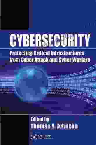 Cybersecurity: Protecting Critical Infrastructures from Cyber Attack and Cyber Warfare (Zones of Religion)