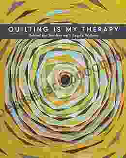 Quilting Is My Therapy: Behind The Stitches With Angela Walters