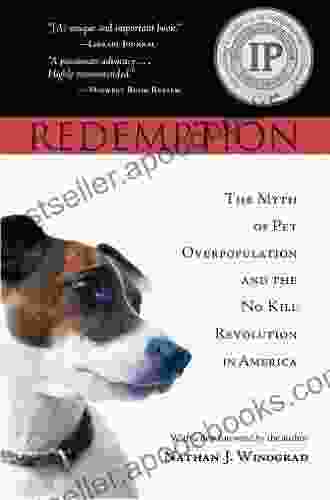 Redemption: The Myth Of Pet Overpopulation The No Kill Revolution In America