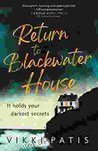 Return To Blackwater House: A Haunting Psychological Suspense Thriller That Will Keep You Gripped For 2024