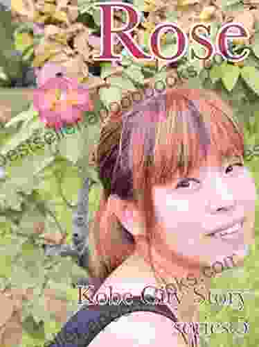 Rose: Suma Rikyu Park (Kobe City Story 5)