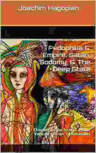 Pedophilia Empire: Satan Sodomy The Deep State: Chapter 6: The Jesuits as the Vatican s Order of Assassins