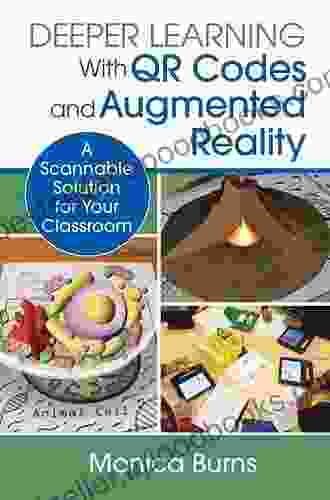 Deeper Learning With QR Codes And Augmented Reality: A Scannable Solution For Your Classroom (Corwin Teaching Essentials)