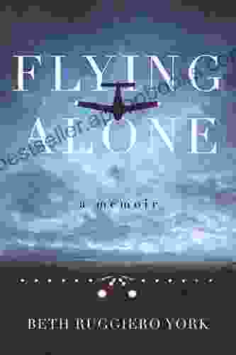 Flying Alone: A Memoir Beth Ruggiero York